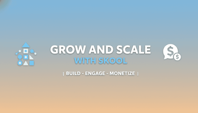 Grow and Scale with Skool